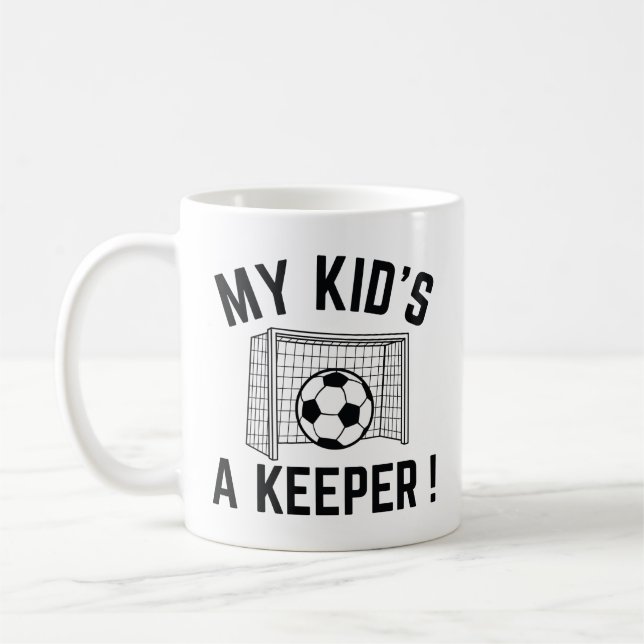 My Kid’s A Keeper Coffee Mug (Left)