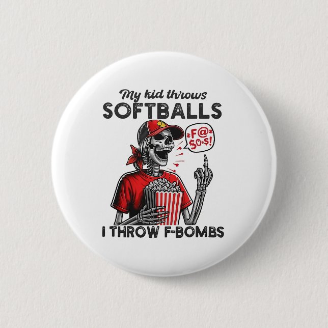 My Kid Throws Soft - I Throw F-bombs - Funny Softl Button (Front)