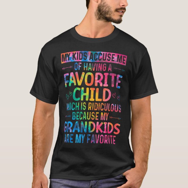 My Kids Accuse Me Of Having A Favorite Child Grand T-Shirt (Front)