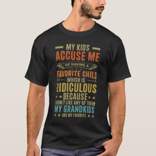 My kids accuse me of having a favorite child grand T_Shirt