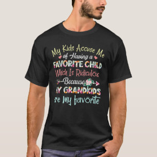 My Kids Accuse Me Of Having A Favorite Child Tshir T-Shirt