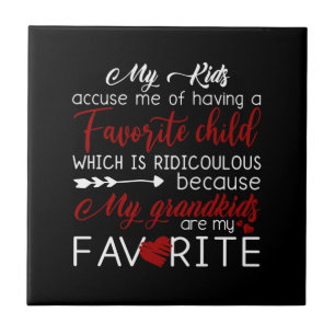 My Kids Accuse Me Of Having Favorite Child Ceramic Tile