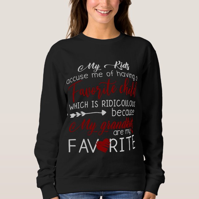 My Kids Accuse Me Of Having Favorite Child Sweatshirt (Front)