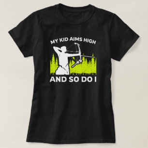 My Kids Aims High and So Do I Archery Mom T-Shirt