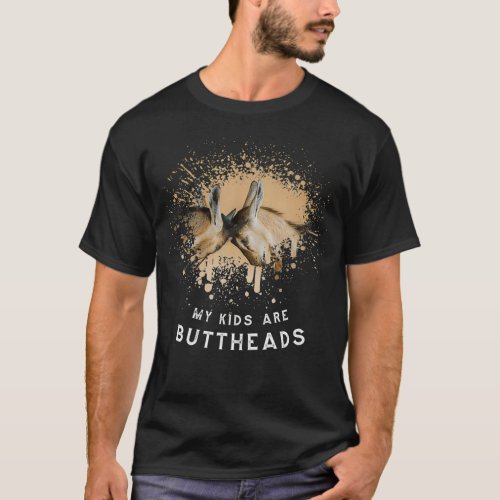My Kids are Buttheads  Goat Lover  T_Shirt