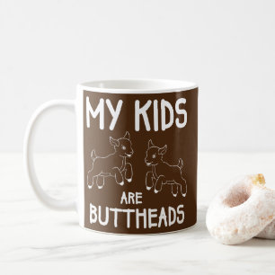 My Kids Are Buttheads Goat Mom Farmer Funny Coffee Mug