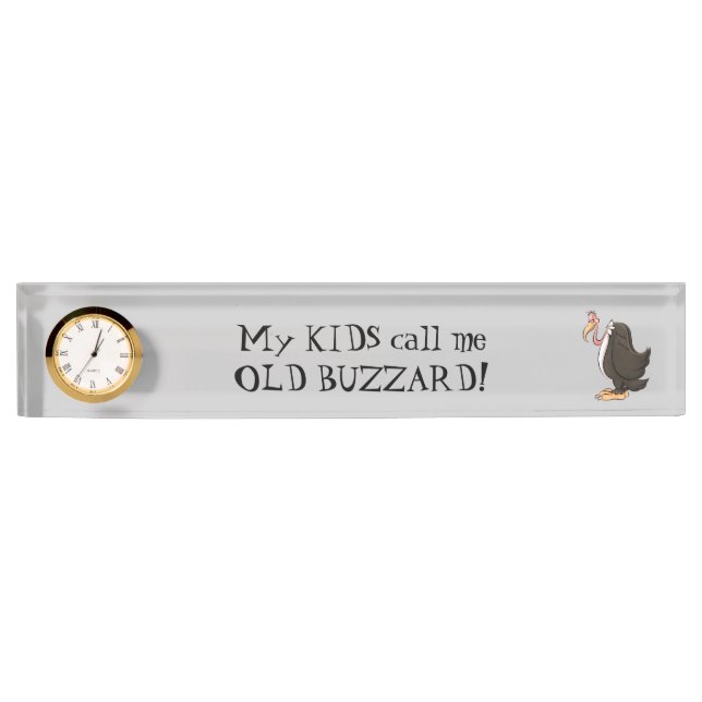 My kids call me old buzzard desk plate (Front)
