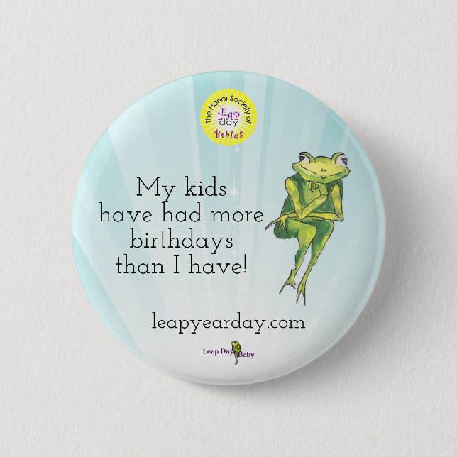 My Kids Have Had More Birthdays Than I Have Button (Front)