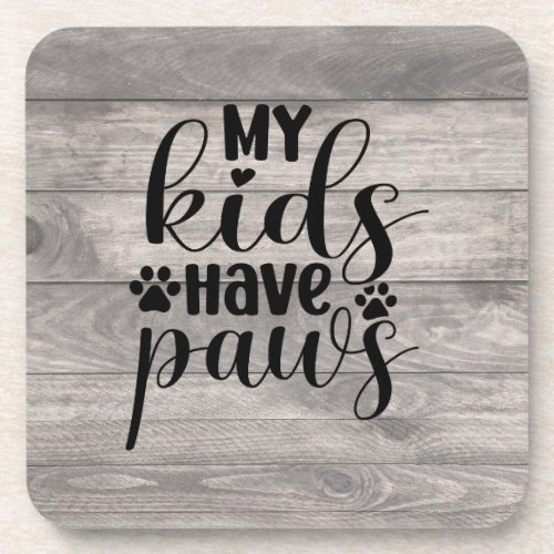 My Kids Have Paws Coasters