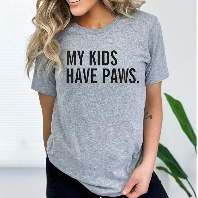 My Kids Have Paws T-Shirt (Creator Uploaded)
