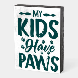 My Kids have Paws Wooden Box Sign