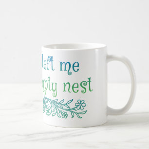 my kids left me with an empty nest coffee mug