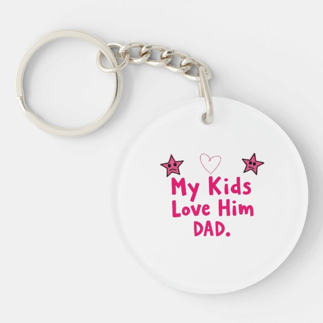 My Kids Love Him Keychain, Heartfelt Dad Gift Keychain (Front)
