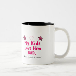 My Kids Love Him Mug Personalized Funny Dad Gift