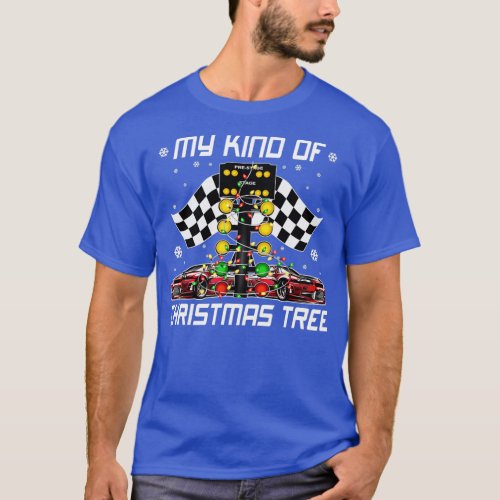 My Kind Of Christmas Tree Drag Racing Light Racer  T_Shirt