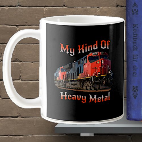 My Kind of Heavy Metal Diesel Locomotive Train     Coffee Mug