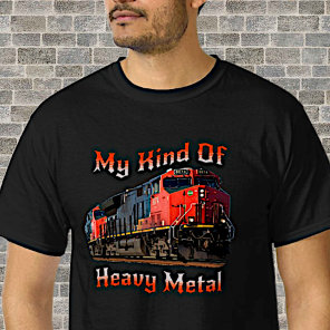 My Kind of Heavy Metal Diesel Locomotive Train     T-Shirt