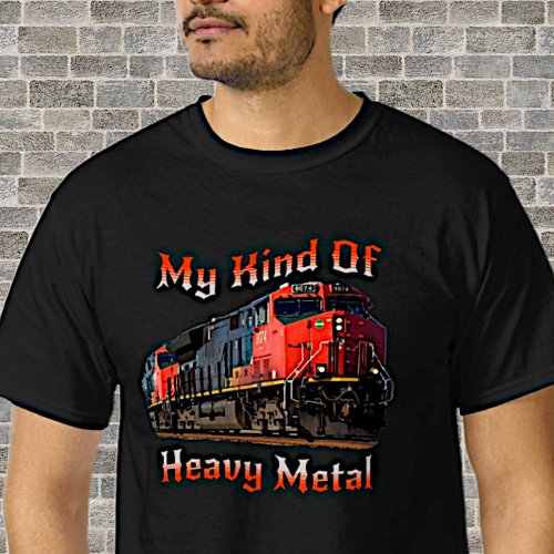 My Kind of Heavy Metal Diesel Locomotive Train     T_Shirt