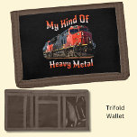My Kind of Heavy Metal Diesel Locomotive Train     Trifold Wallet<br><div class="desc">If Trains of any kind are his preferred type of 'metal" then this is a great one for him. - - See my store for more great train gifts.</div>