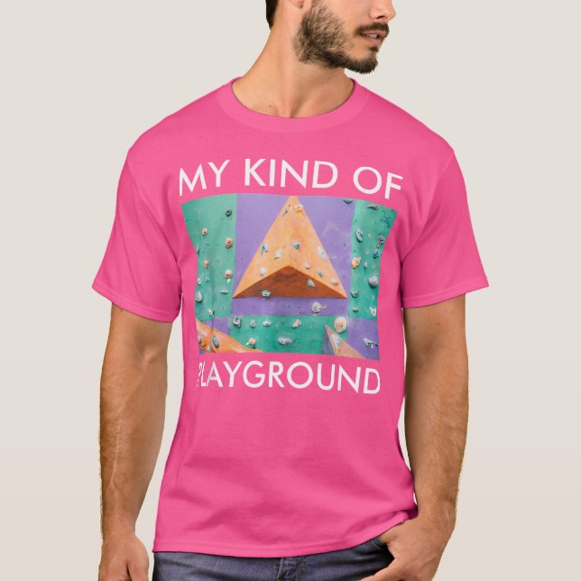 My Kind Of Playground Funny Rock Climbing Lover T-Shirt (Front)