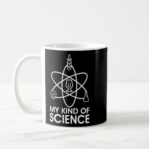 My Kind Of Science Beer  Coffee Mug