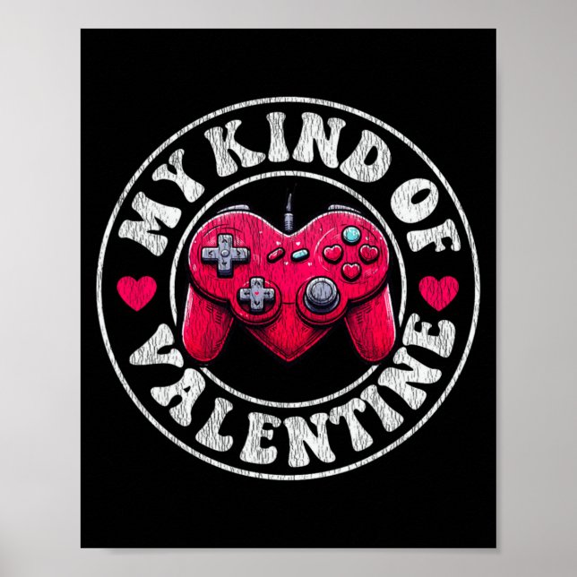 My Kind Valentine Gamer Cool Valentines Day Girl B Poster (Front)
