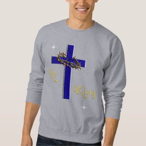 My King christian Cross t_shirt Sweatshirt