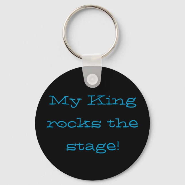 My King rocks the stage! Keychain (Front)