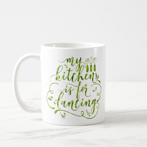 My Kitchen Is For Dancing Violet Green White Sweet Coffee Mug