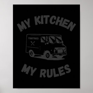 My kitchen my rules funny Food Truck  Poster