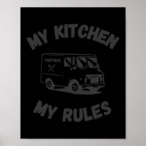 My kitchen my rules funny Food Truck  Poster