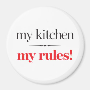 My Kitchen, My Rules Magnet