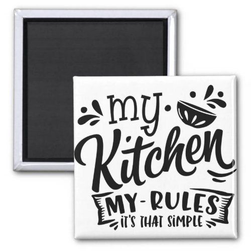 My Kitchen My Rules Magnet