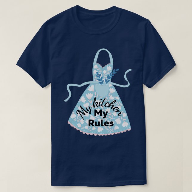 My kitchen my rules mothers day quote  T-Shirt (Design Front)