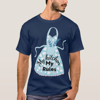My kitchen my rules mothers day quote  T-Shirt