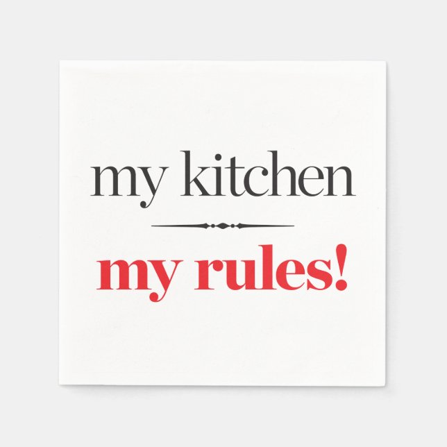 My Kitchen, My Rules Napkins (Front)