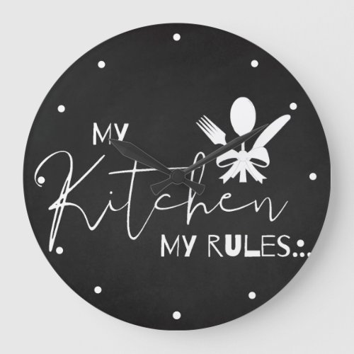 MY KITCHEN MY RULES Quote Black White Kitchen Large Clock