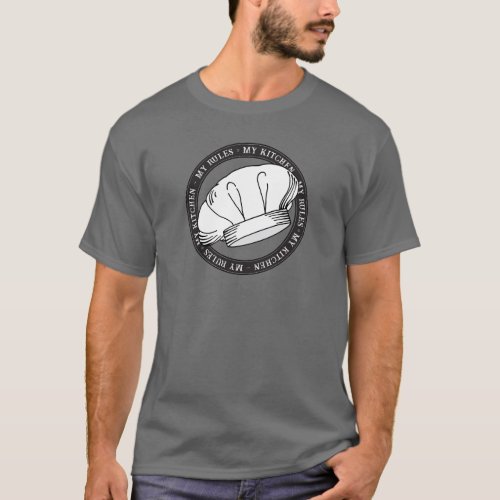 My Kitchen My Rules Quote Chef Hat Restaurant T_Shirt