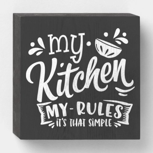 My Kitchen My Rules Quote On Rustic Wooden Box Sign