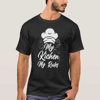 My Kitchen My Rules T-Shirt