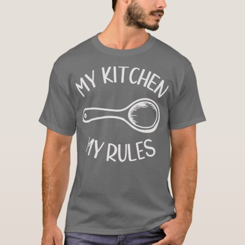My Kitchen My Rules T_Shirt