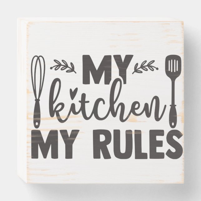 My Kitchen My Rules Wooden Box Sign (Front Horizontal)