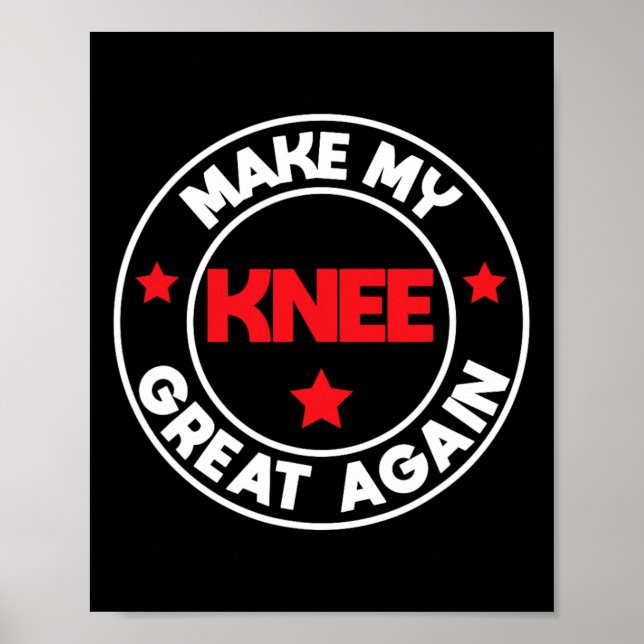 My Knee Great Again Funny Injury Surgery Recovery  Poster (Front)