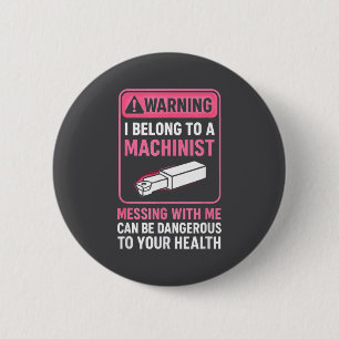 My Knight In Machinist Wife Girlfriend Funny Anniv Button