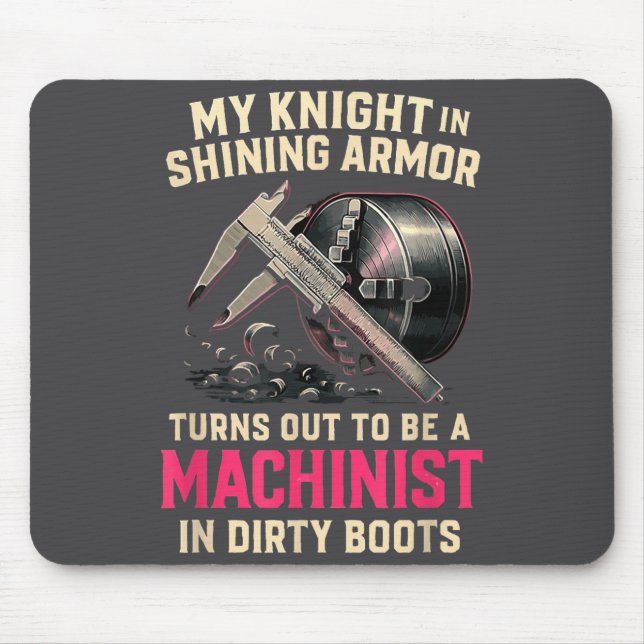 My Knight In Machinist Wife Girlfriend Funny Anniv Mouse Pad (Front)