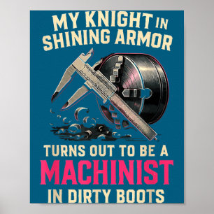 My Knight In Machinist Wife Girlfriend Funny Anniv Poster