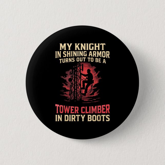 My Knight In Shining Funny Tower Climber Wife Wome Button (Front)