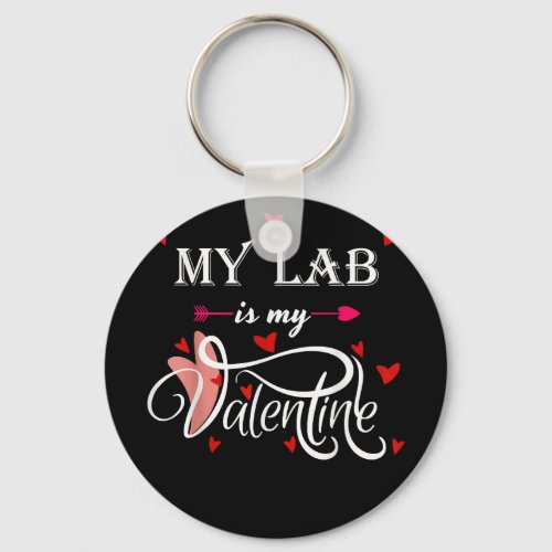 My Lab Is My Valentine _ Valentines Day Labrador D Keychain