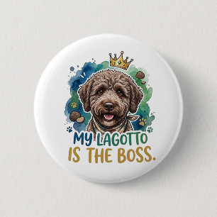 My Lagotto Is The Boss Funny Dog Button Pin