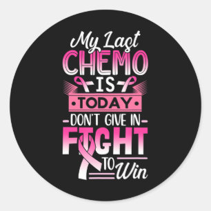 My Last Chemo Is Today Breast Cancer Survivor Classic Round Sticker